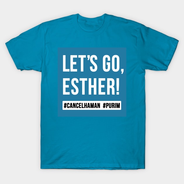 Let's Go Esther. Purim T-Shirt by WeThePixels